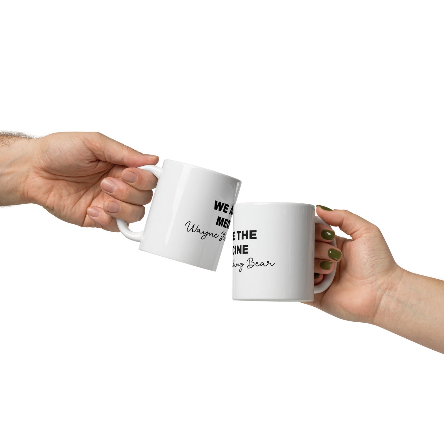"We Are The Medicine" (Bear) white glossy mug