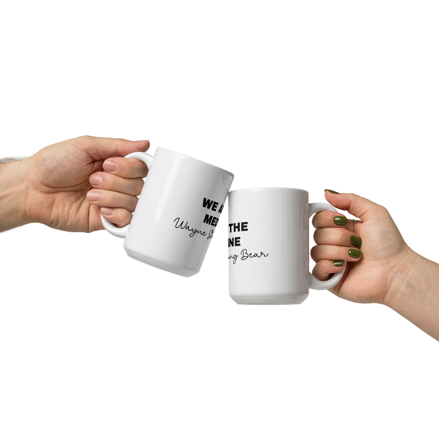 "We Are The Medicine" (Bear) white glossy mug